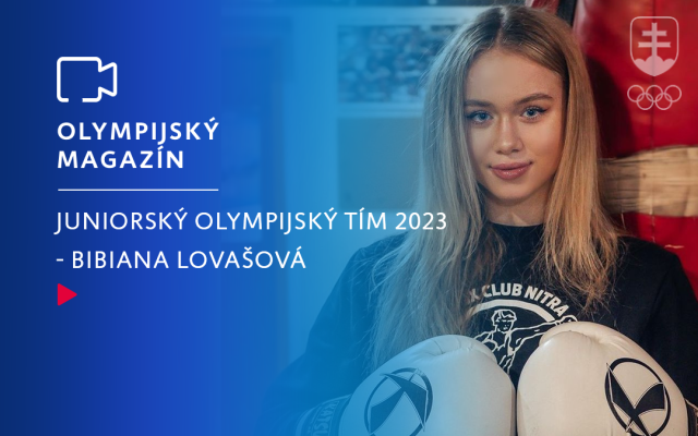 Olympijský magazín 4: Bibiana Lovašová - Juniorský olympijský tím 2023
