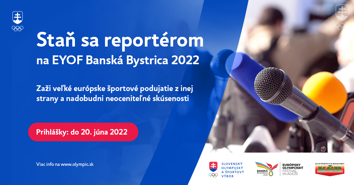 Staň sa reportérom na EYOF Banská Bystrica 2022